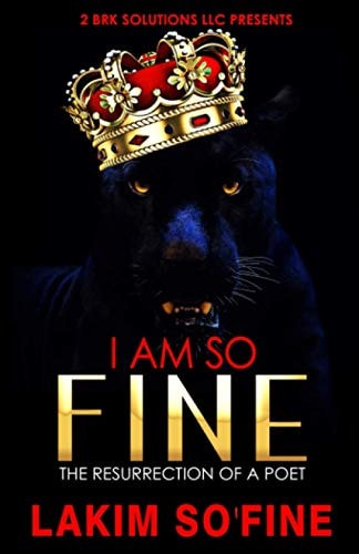 I Am So' Fine The Resurrection of a POET
