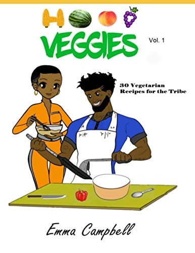 Hood Veggies Vol. 1 30 Vegetarian Recipes for the Tribe