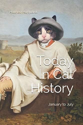 Today In Cat History January to July