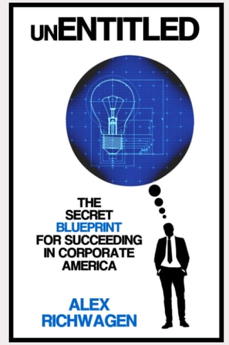 UnEntitled The Secret Blueprint to Succeeding in Corporate America