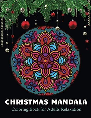 Christmas Mandala Coloring Book for Adults Relaxation 50 Beautiful Christmas Mandalas Illustrations for Christmas Mandala Lovers