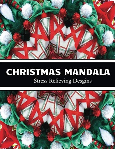 Christmas Mandala Stress Relieving Designs An Adult Coloring Book for Christmas Mandala Lovers