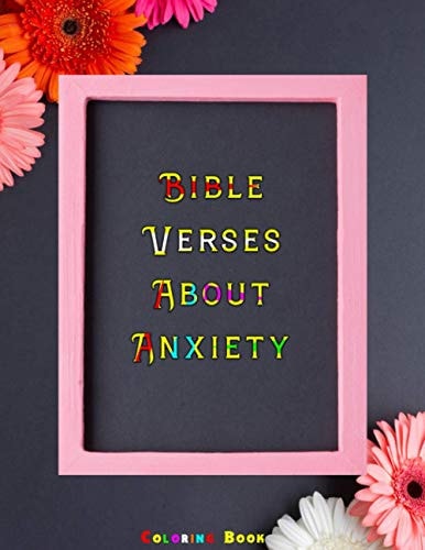 Bible Verses About Anxiety Bible Verses Coloring Book for Religious Christians Remove Your Anxiety and Stress with the Lord by Coloring Inspirational Bible Verses Best Bible Verses Coloring Book