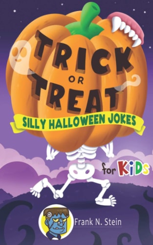Trick Or Treat Silly Halloween Jokes for Kids