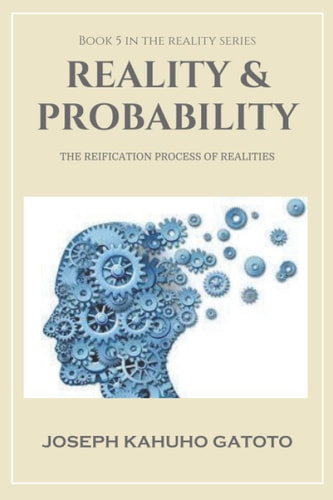 Reality and Probability The Reification Process of Realities