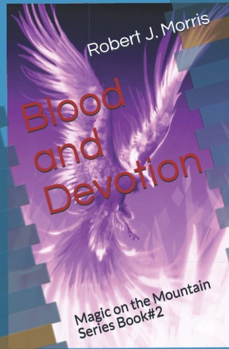 Blood and Devotion Magic on the Mountain#2