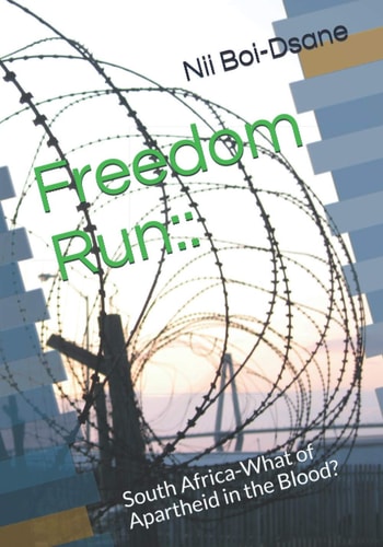 Freedom Run : : South Africa-What of Apartheid in the Blood?