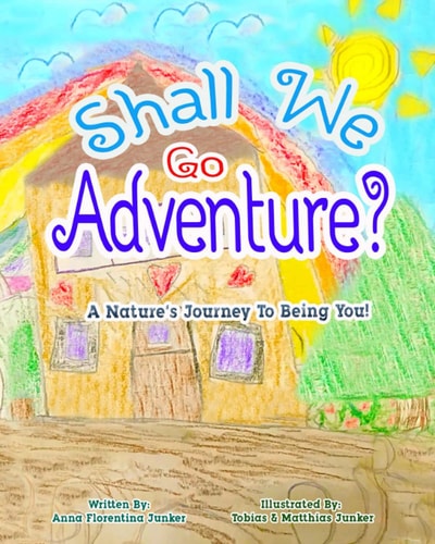 Shall We Go Adventure? A Journey Into Being You!