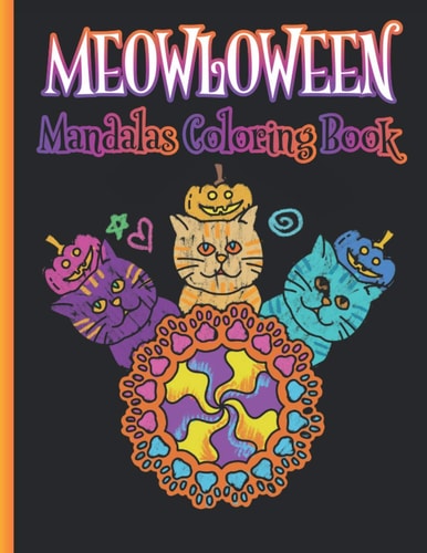 Meowloween Mandalas Coloring Book Funny & Cute Cat Theme Halloween Coloring Book for Adult Relaxation