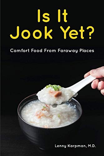 Is It Jook Yet? Comfort Food From Faraway Places