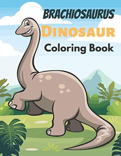 Brachiosaurus Dinosaur Coloring Book Cute and Fun Coloring Book