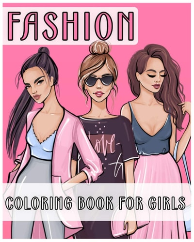 Fashion Coloring Book for Girls Fashion Coloring Book for Kids