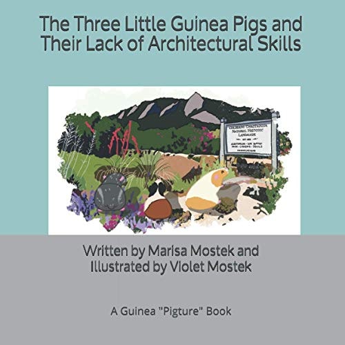 The Three Little Guinea Pigs and Their Lack of Architectural Skills A Guinea Pigture Book