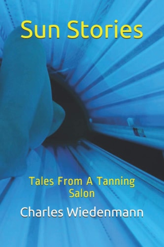 Sun Stories Tales From A Tanning Salon
