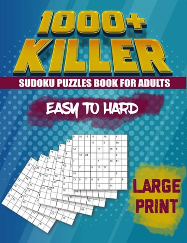 1000 Killer Sudoku Puzzles Book For Adults: Easy to Hard: Large Print