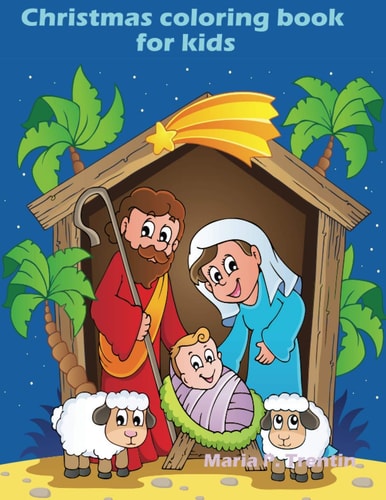 Christmas Coloring Book for KIDS FUN Children's Christmas Gift Or Present for Toddlers & Kids - 58 Beautiful Pages to Color with Santa Claus, Reindeer, Snowmen & More!