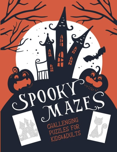Spooky Mazes Challenging Puzzles for Kids and Adults 30 Spooky Halloween Maze Puzzles Book Games