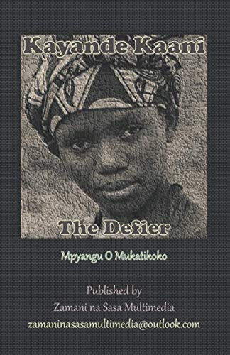 Kayande Kaani The Defier