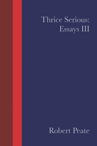 Thrice Serious Essays III
