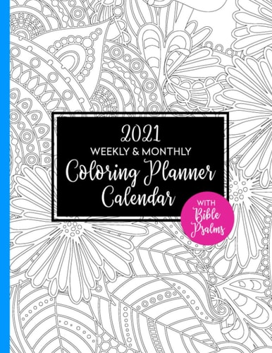 2021 Weekly & Monthly Coloring Planner Calendar with Bible Psalms Gift for Christian Women