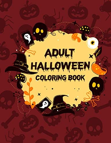 Adult Halloween Coloring Book (50 Unique Designs) Coloring Books For Adults, Gorgeous Coloring Book For Girls