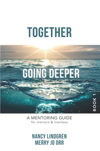 Together GOING DEEPER - A Mentoring Guide for Mentors and Mentees (Book1)