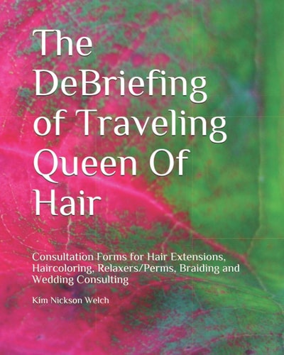 The DeBriefing of Traveling Queen Of Hair Formularios de Consulta Para Hair Extensions, Haircoloring, Relaxers/Perms, Braiding, Facials and Wedding Consulting
