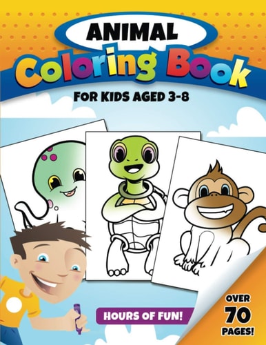 Animal Coloring Book for Kids Aged 3-8 Over 70 Pages to Color of Cute Animals for Toddlers, Kids, Boys and Girls Ages 3-8 - 150 Pages - 8.5 X 11
