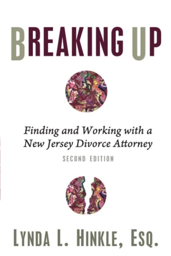 Breaking Up Finding and Working with a New Jersey Divorce Attorney: Second Edition