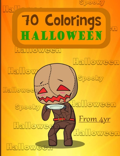70 Colorings Halloween Halloween and Day of the Dead Coloring Book - 70 Unique and Enchanting Colorings from 4 Years Old - Perfect Children's Gift for Halloween and the Holidays