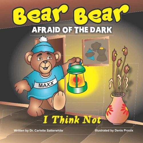 Bear Bear Afraid of the Dark I Think Not