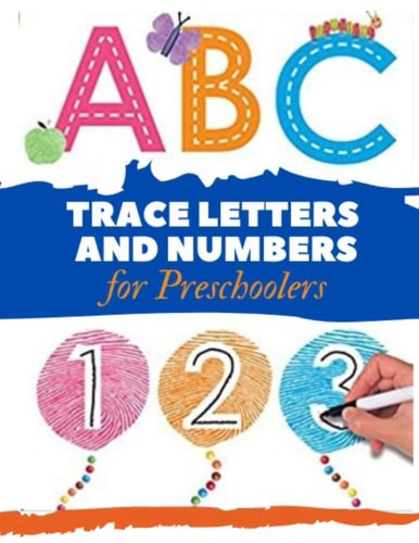 Trace Letters and Numbers for Preschoolers Practice for Kids with Pen Control, Line Tracing, Letters, and More!