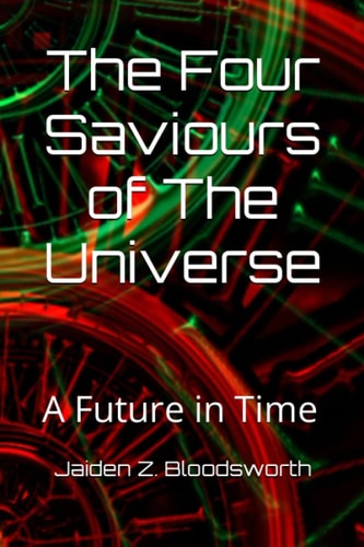 The Four Saviours of The Universe A Future in Time