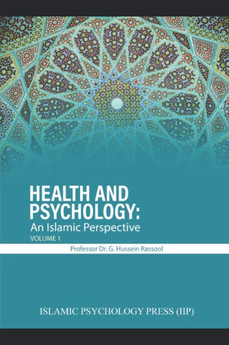 Health and Psychology An Islamic Perspective: Volume 1