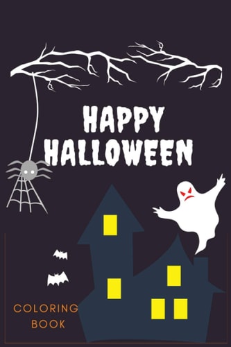 Happy Halloween Coloring Book Creative Halloween Book: Pretty Nice Halloween Color Book For Kids & Children's -110 Large Beautiful Pages to Color