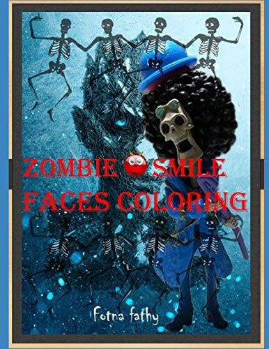 Zombie and Smile Faces Coloring Zombie and Smile Faces Coloring Journal, Notebook, Activity Book, Fantastic Work Kids, Teen, Children