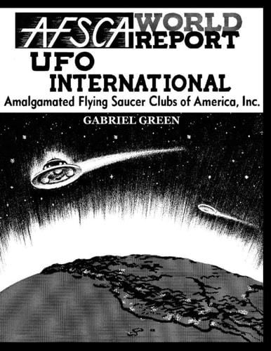 Afsca World Report-UFO International Amalgamated Flying Saucers Clubs of America, Inc