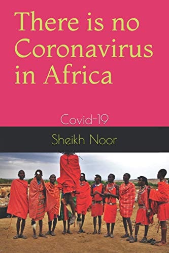 There is No Coronavirus in Africa Covid-19