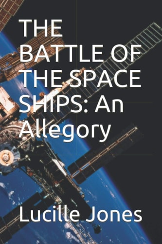 The Battle of the Space Ships An Allegory