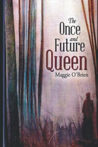 The Once and Future Queen