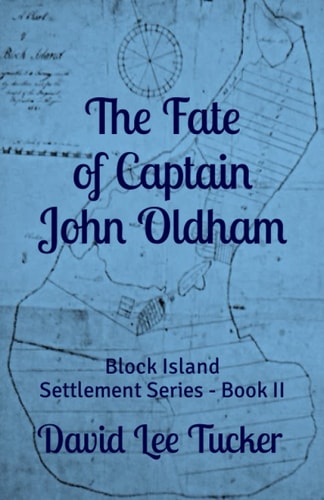 The Fate of Captain John Oldham The Block Island Settlement Series - Book II