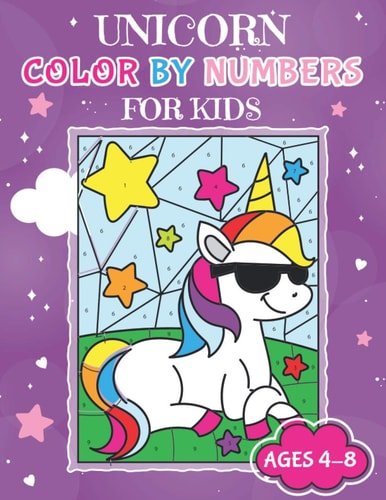 Unicorn Color By Numbers for Kids Ages 4-8 Unicorn Coloring Activity Book Adorable Children's Book Filled with 30 Magical Horses