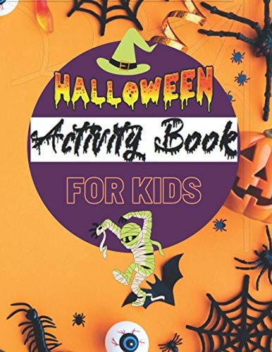 Halloween Activity Book for Kids Activity and Coloring Book Pages with Cute Spooky Coloring Designs and Games for Relaxation Kids 5-10