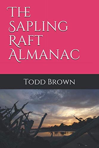 The Sapling Raft Almanac Todd Brown
