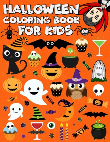 Halloween Coloring Book for Kids Simple and Easy Halloween Coloring and Activity Book with Witches, Ghosts, Pumpkins, Haunted Houses, Monsters, Zombies and More! For Little Kids, Toddlers and Preschoolers