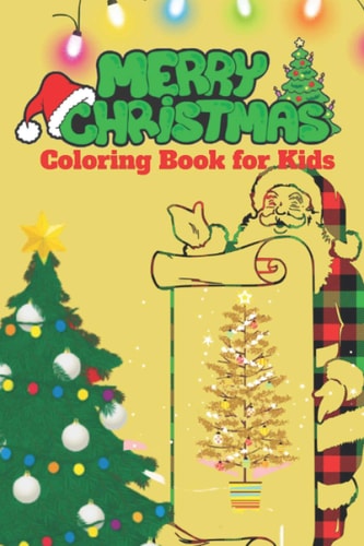 Christmas Coloring Book for Kids 60 Pages to Color with Santa Claus, Snowmen & More!