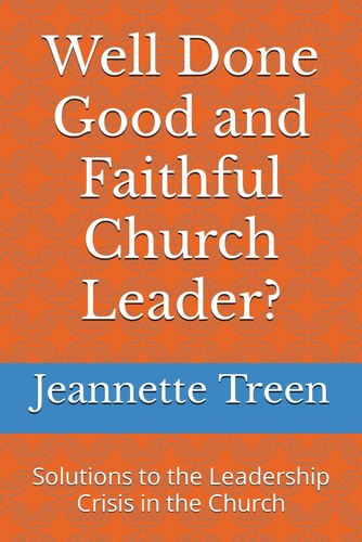 Well Done Good and Faithful Church Leader ? Solutions to the Leadership Crisis in the Church