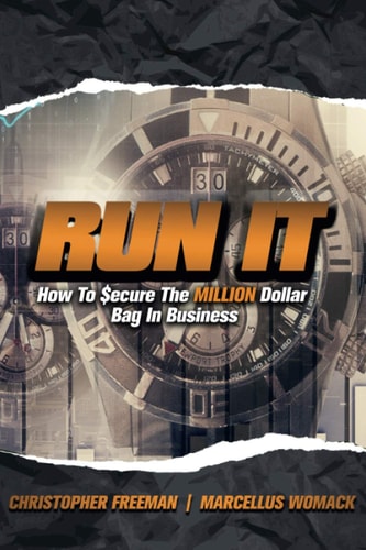 Run It How To $ecure The MILLION Dollar Bag In Business