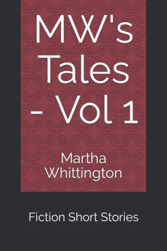 MW's Tales - Vol 1: Fiction Short Stories