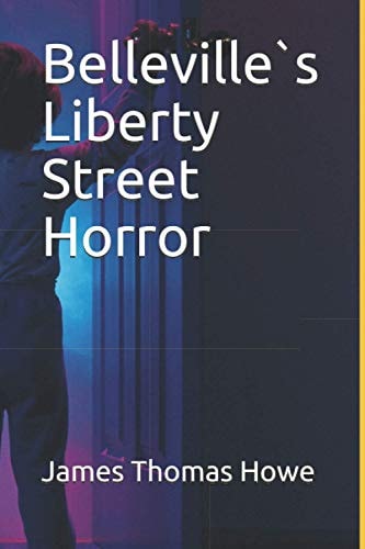 Belleville S Liberty Street Horror